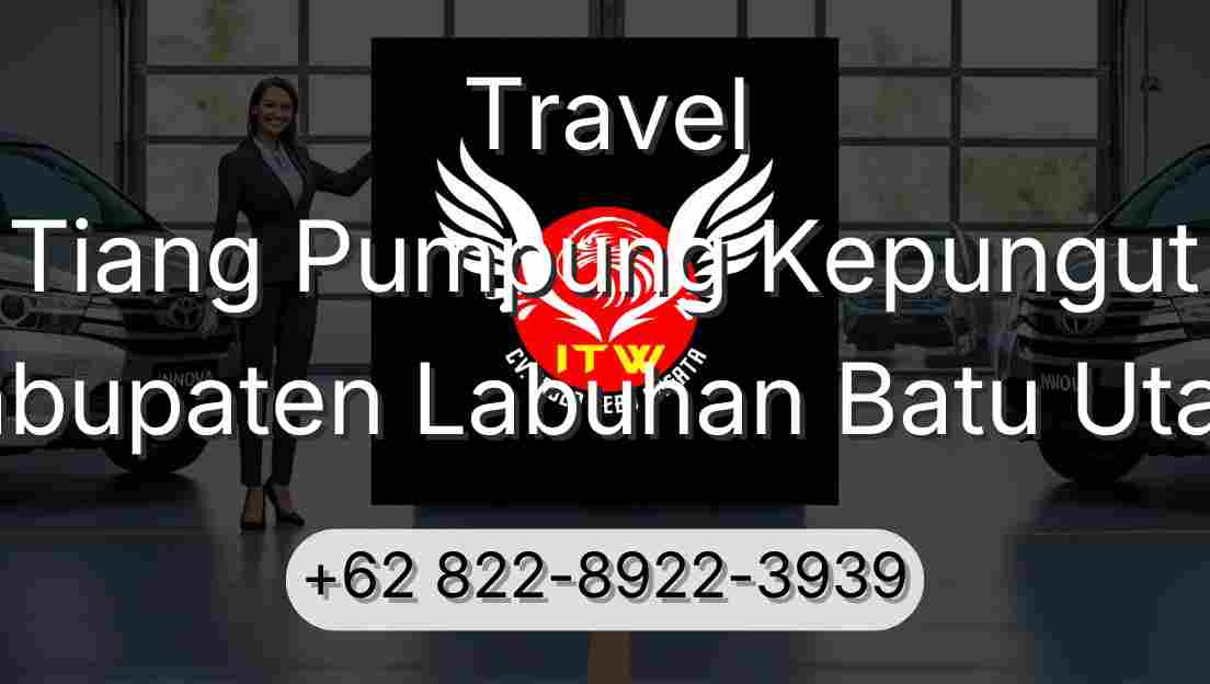 Travel Tiang Pumpung Kepungut Kabupaten Labuhan Batu Utara