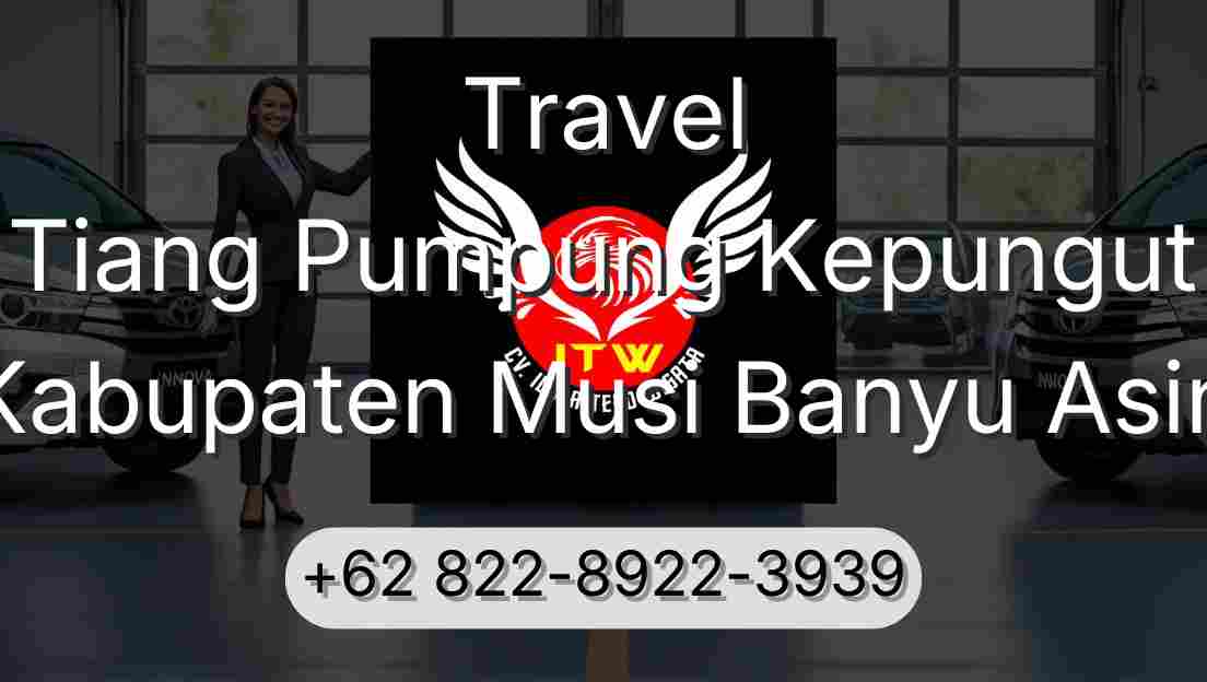 Travel Tiang Pumpung Kepungut Kabupaten Musi Banyu Asin