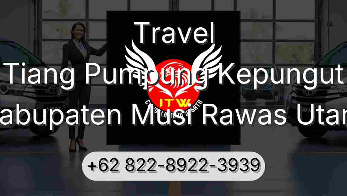Travel Tiang Pumpung Kepungut Kabupaten Musi Rawas Utara