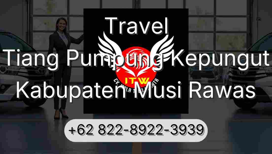 Travel Tiang Pumpung Kepungut Kabupaten Musi Rawas