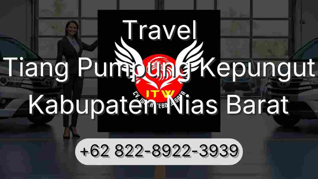 Travel Tiang Pumpung Kepungut Kabupaten Nias Barat