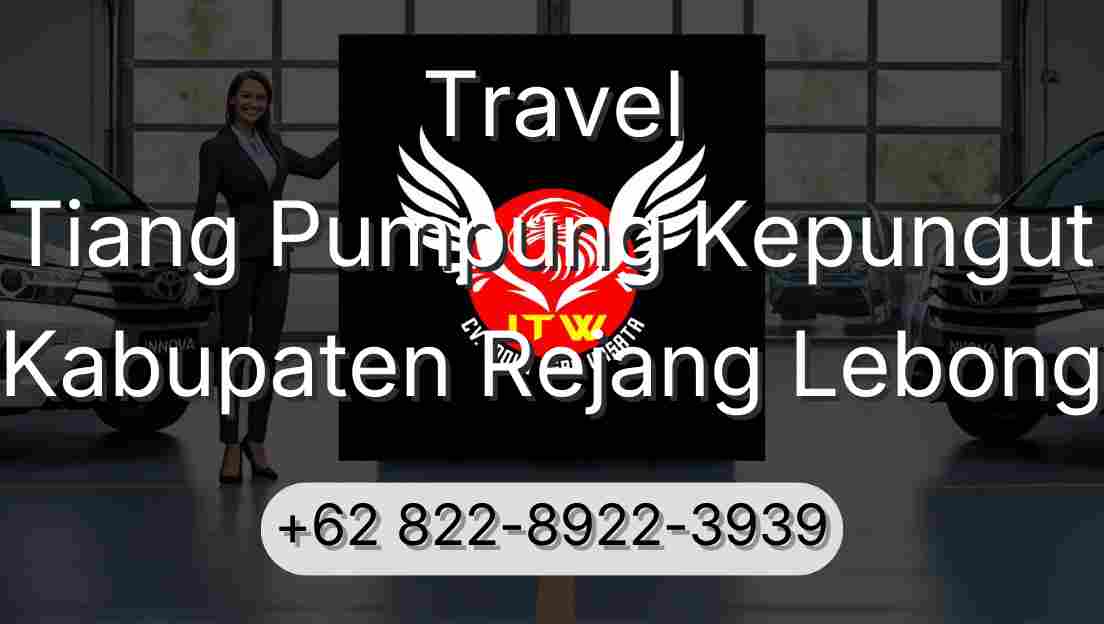 Travel Tiang Pumpung Kepungut Kabupaten Rejang Lebong