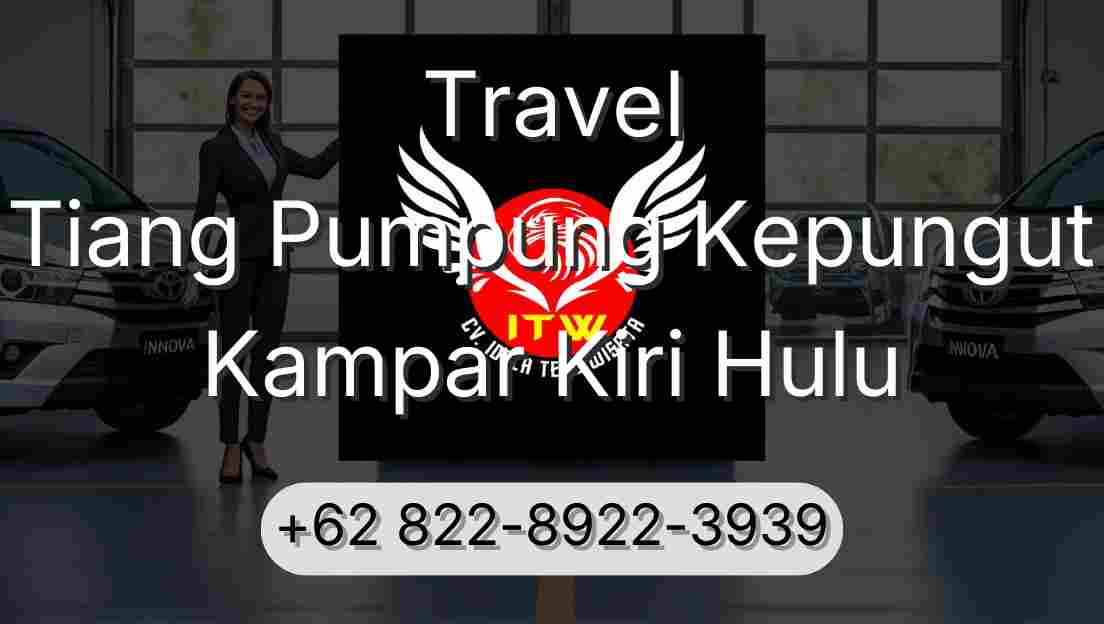 Travel Tiang Pumpung Kepungut Kampar Kiri Hulu