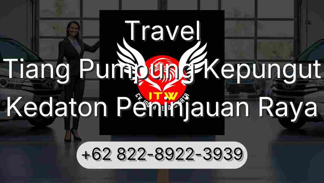 Travel Tiang Pumpung Kepungut Kedaton Peninjauan Raya