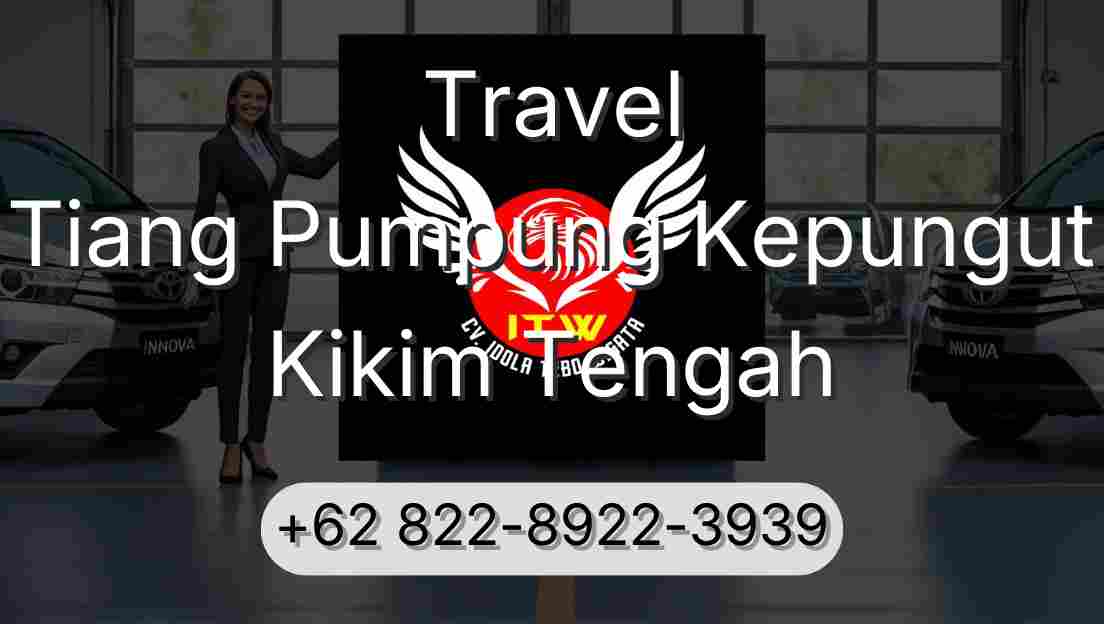 Travel Tiang Pumpung Kepungut Kikim Tengah