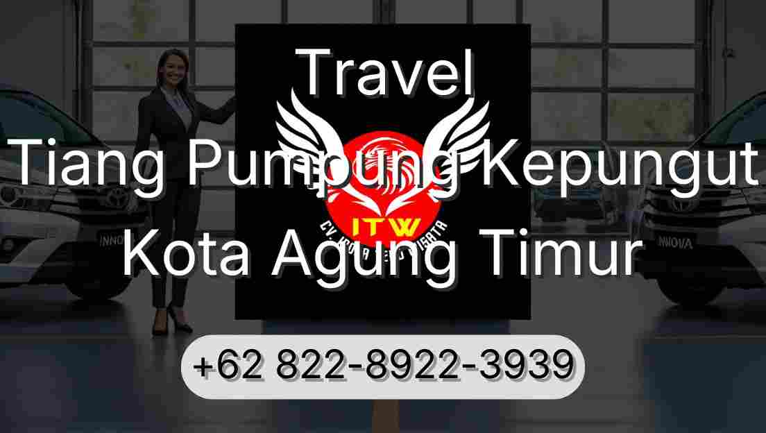 Travel Tiang Pumpung Kepungut Kota Agung Timur
