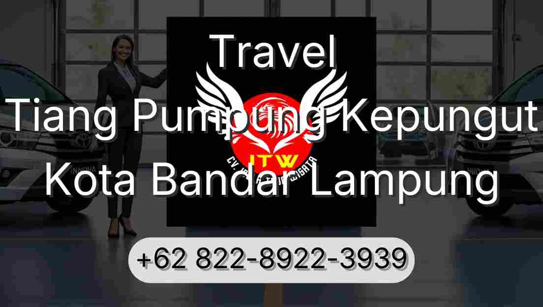 Travel Tiang Pumpung Kepungut Kota Bandar Lampung