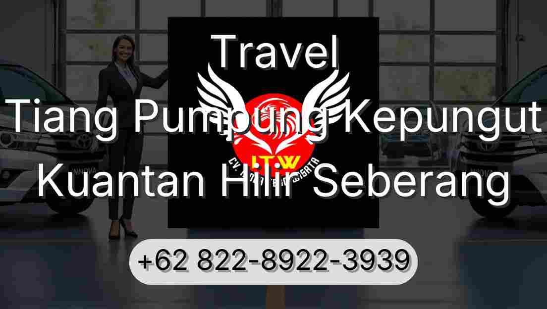 Travel Tiang Pumpung Kepungut Kuantan Hilir Seberang
