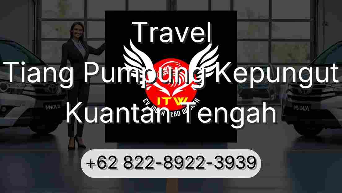 Travel Tiang Pumpung Kepungut Kuantan Tengah
