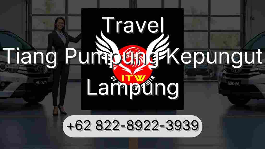 Travel Tiang Pumpung Kepungut Lampung