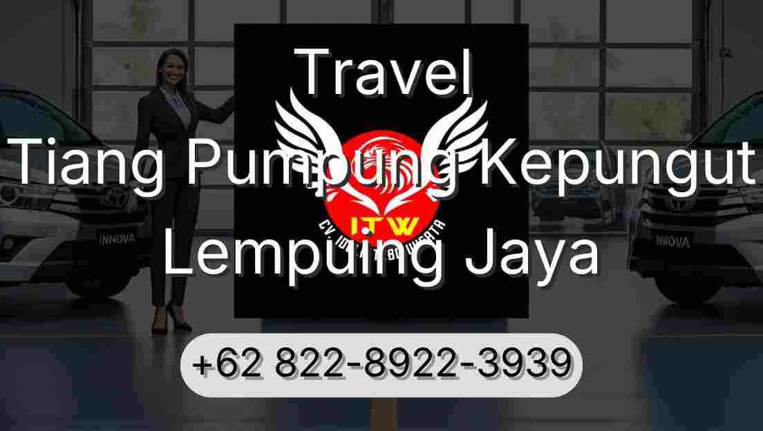 Travel Tiang Pumpung Kepungut Lempuing Jaya