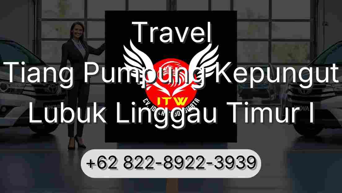 Travel Tiang Pumpung Kepungut Lubuk Linggau Timur I