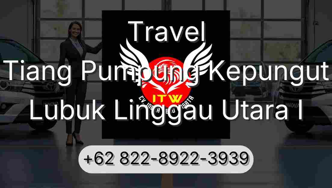 Travel Tiang Pumpung Kepungut Lubuk Linggau Utara I