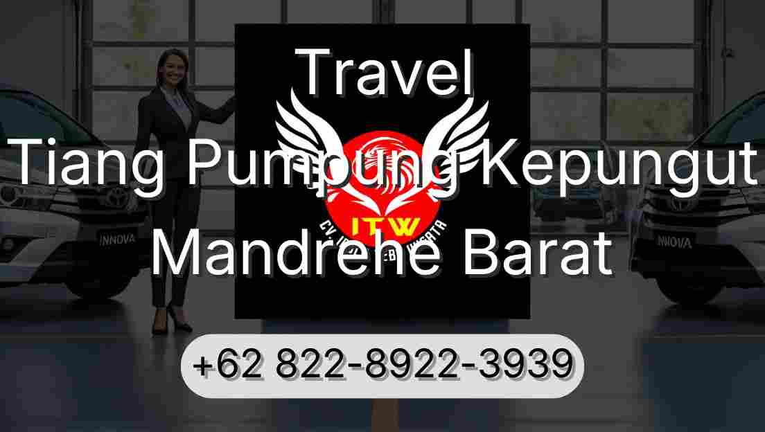 Travel Tiang Pumpung Kepungut Mandrehe Barat