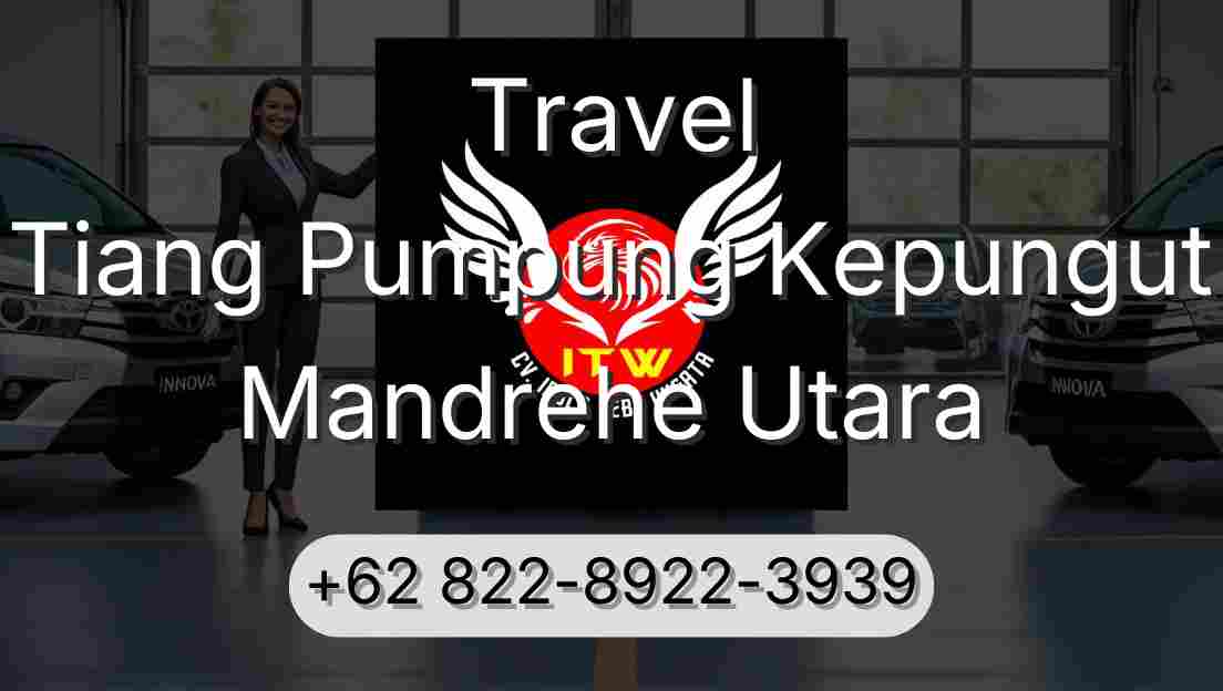 Travel Tiang Pumpung Kepungut Mandrehe Utara
