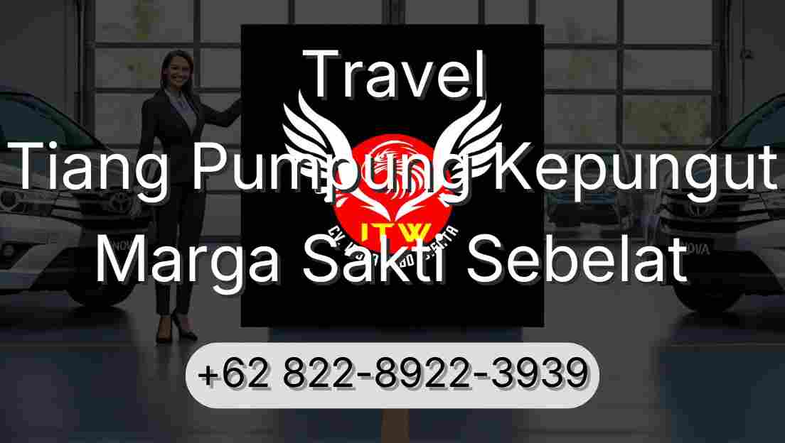 Travel Tiang Pumpung Kepungut Marga Sakti Sebelat