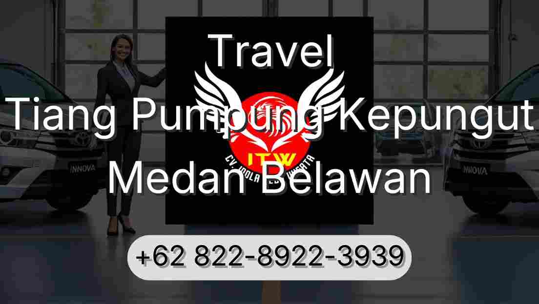 Travel Tiang Pumpung Kepungut Medan Belawan