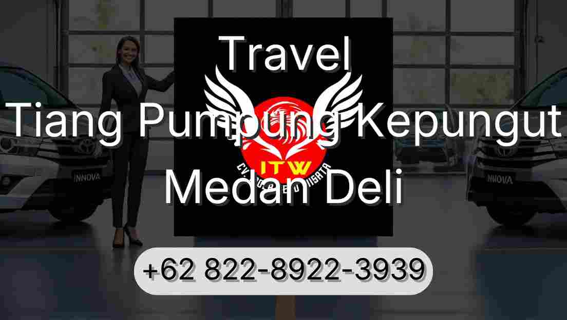 Travel Tiang Pumpung Kepungut Medan Deli