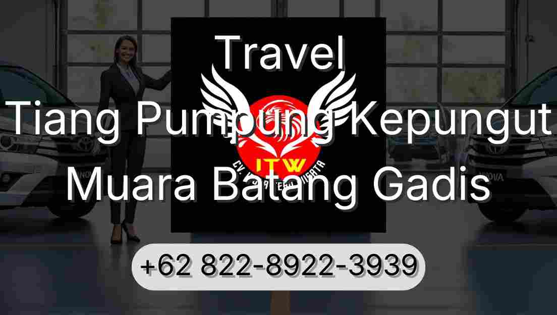 Travel Tiang Pumpung Kepungut Muara Batang Gadis