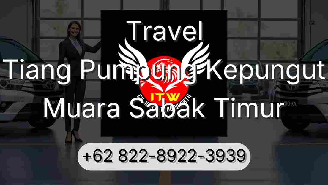 Travel Tiang Pumpung Kepungut Muara Sabak Timur