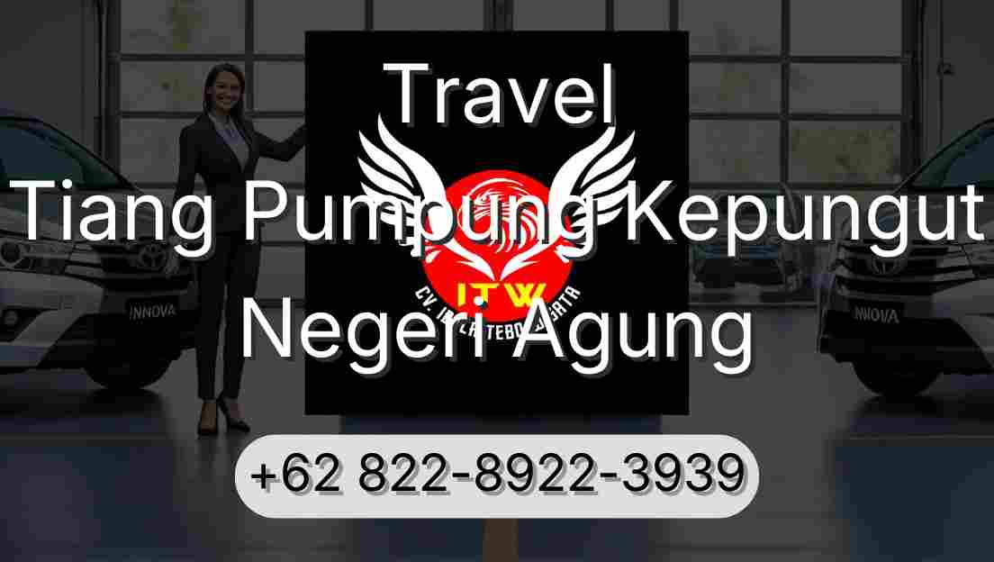 Travel Tiang Pumpung Kepungut Negeri Agung