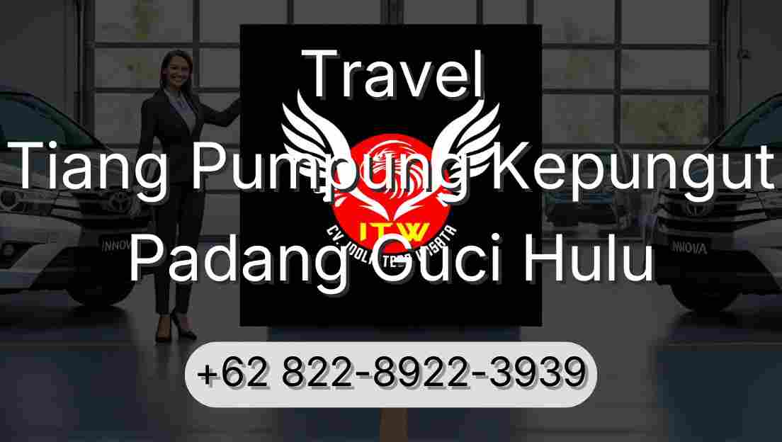 Travel Tiang Pumpung Kepungut Padang Guci Hulu