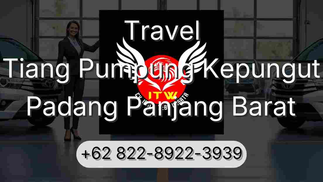 Travel Tiang Pumpung Kepungut Padang Panjang Barat