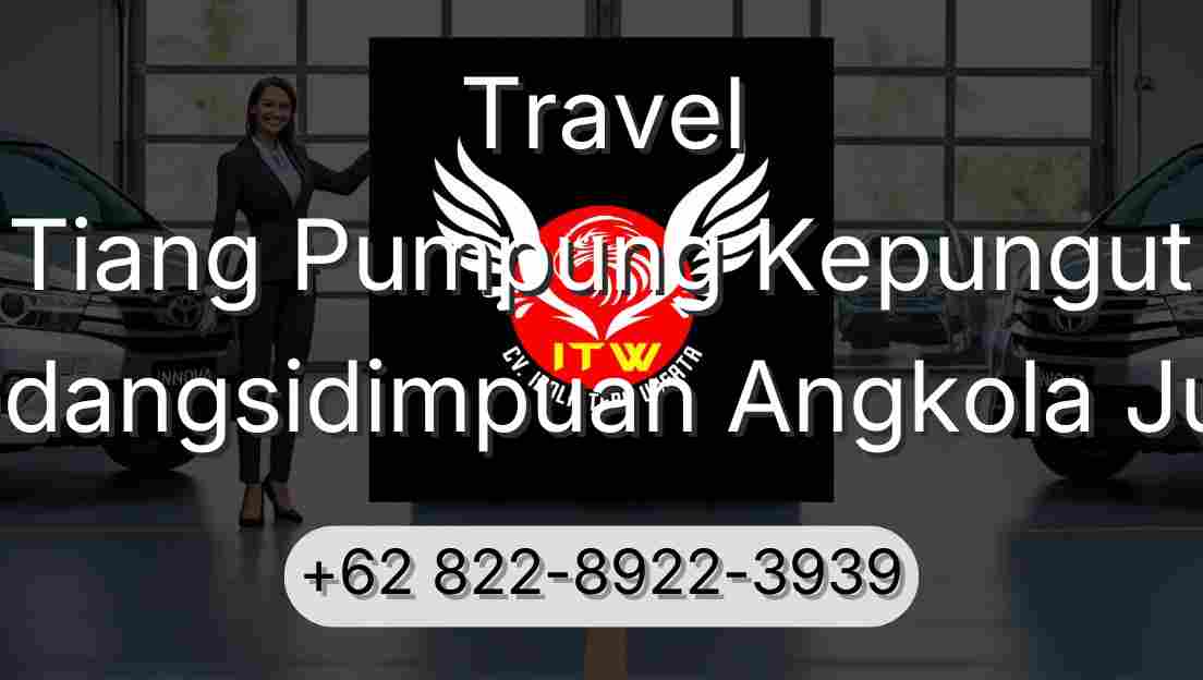 Travel Tiang Pumpung Kepungut Padangsidimpuan Angkola Julu