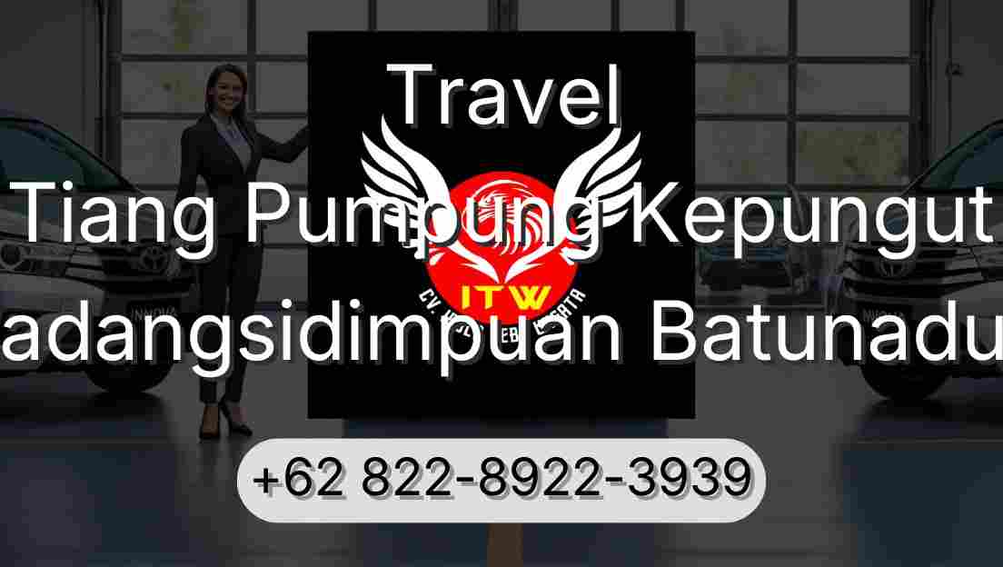 Travel Tiang Pumpung Kepungut Padangsidimpuan Batunadua