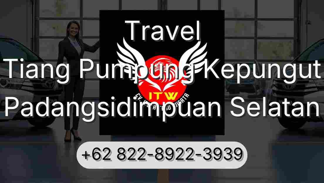 Travel Tiang Pumpung Kepungut Padangsidimpuan Selatan