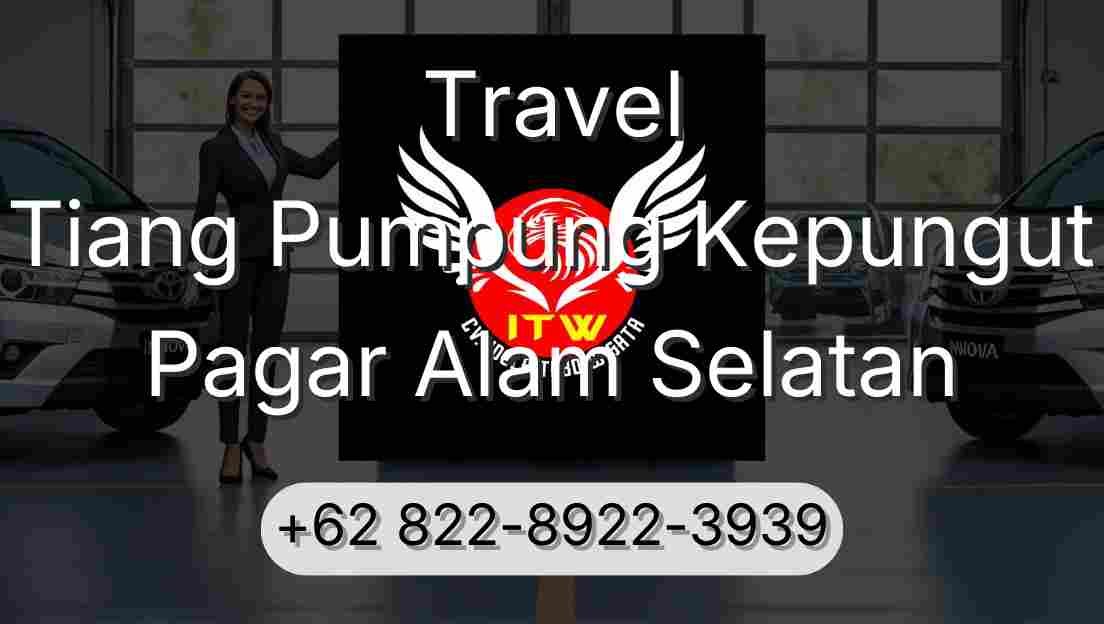 Travel Tiang Pumpung Kepungut Pagar Alam Selatan