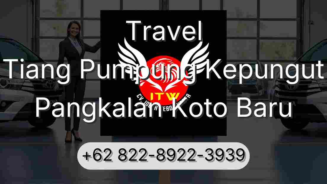 Travel Tiang Pumpung Kepungut Pangkalan Koto Baru