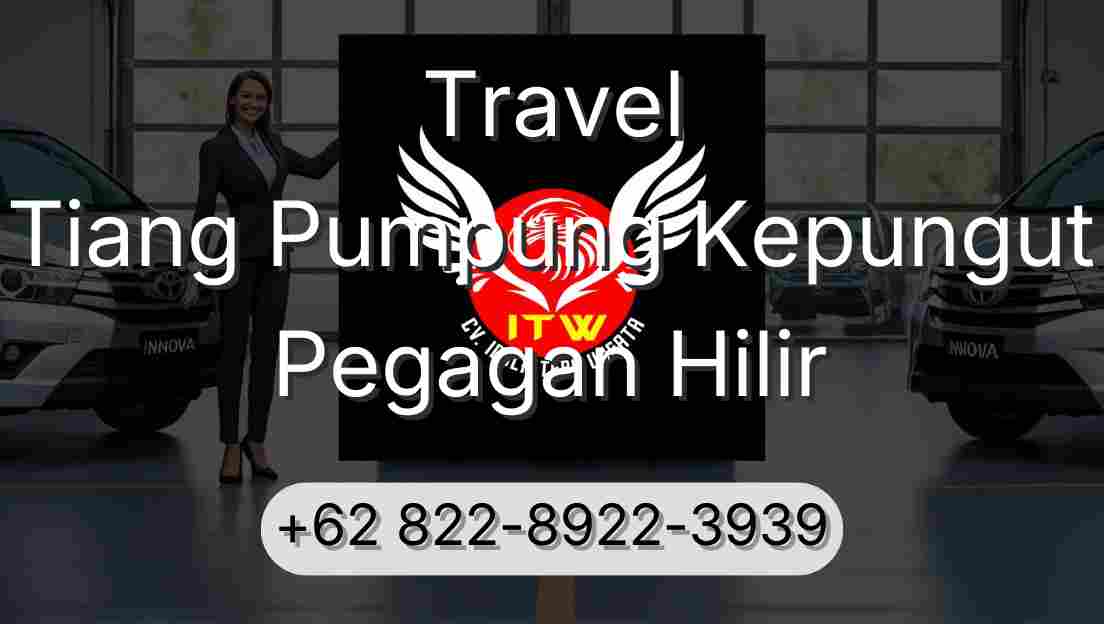 Travel Tiang Pumpung Kepungut Pegagan Hilir