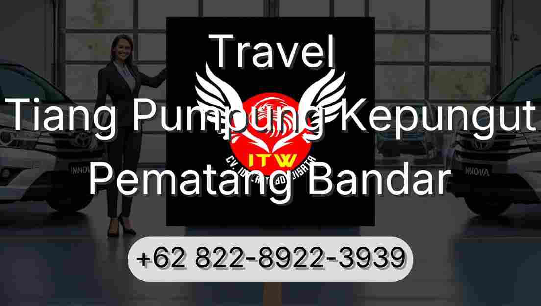 Travel Tiang Pumpung Kepungut Pematang Bandar