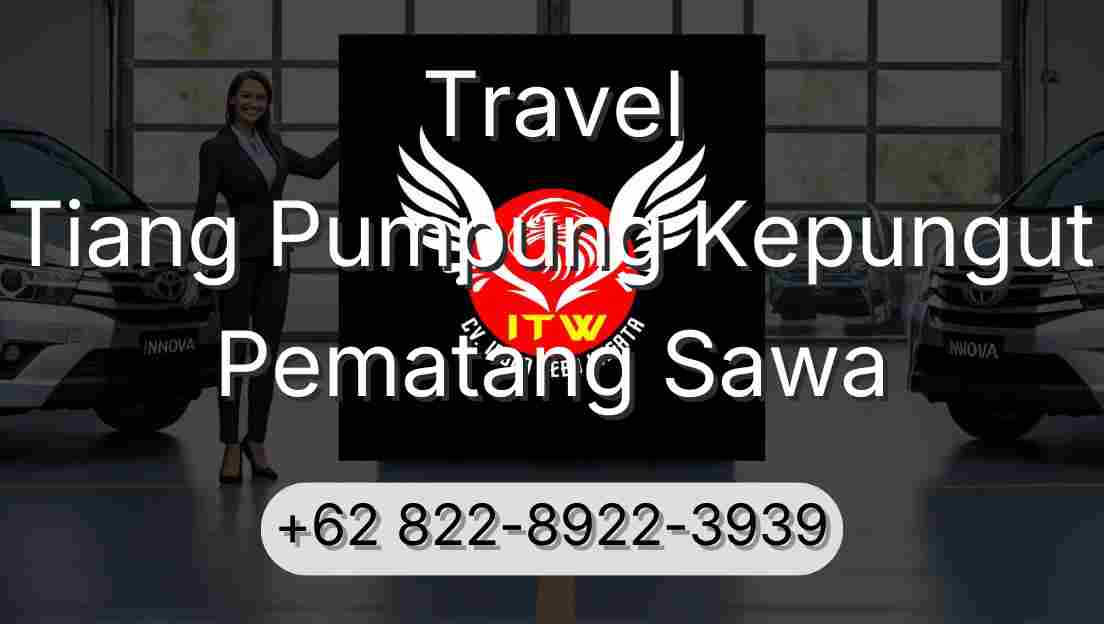 Travel Tiang Pumpung Kepungut Pematang Sawa