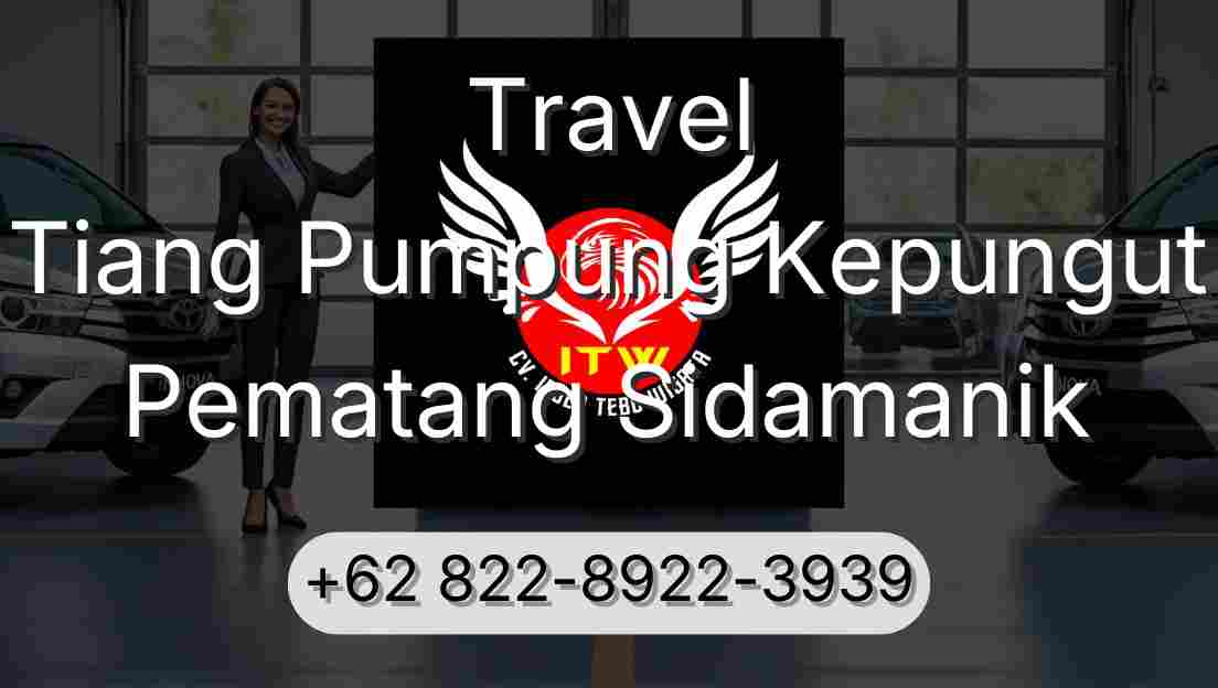 Travel Tiang Pumpung Kepungut Pematang Sidamanik