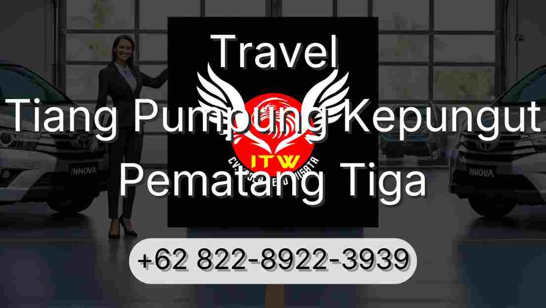 Travel Tiang Pumpung Kepungut Pematang Tiga