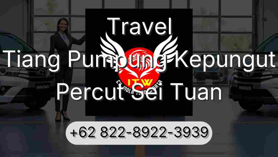 Travel Tiang Pumpung Kepungut Percut Sei Tuan