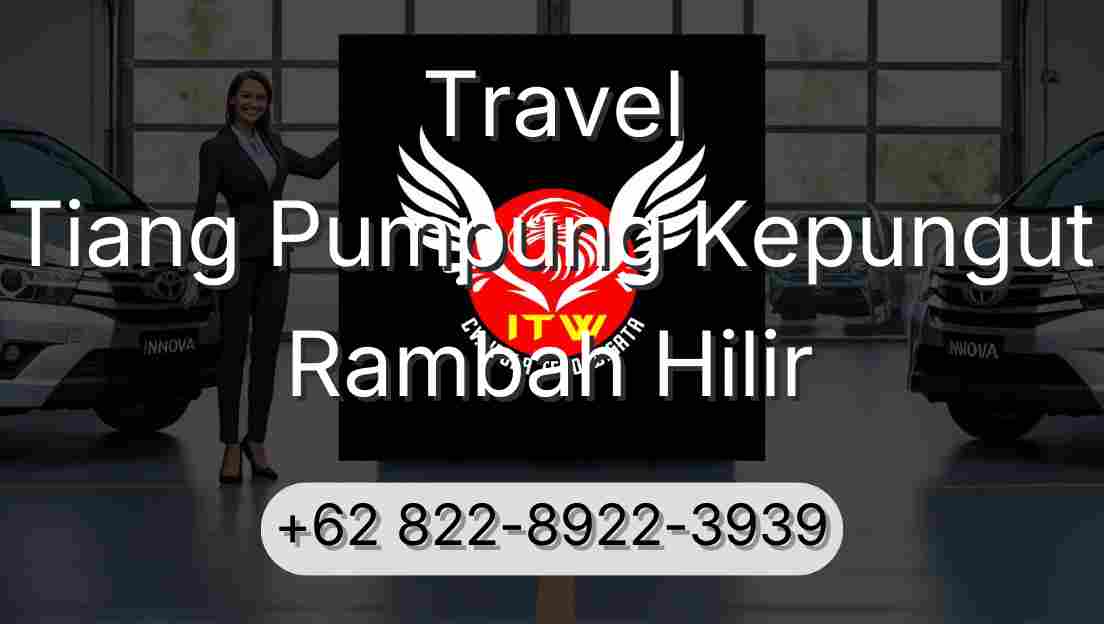 Travel Tiang Pumpung Kepungut Rambah Hilir