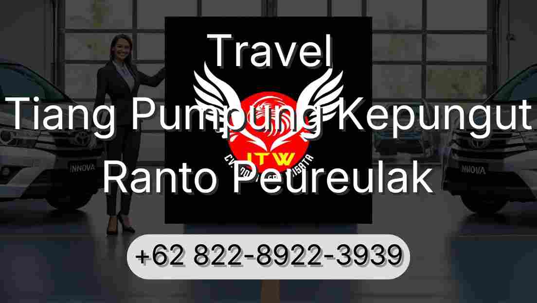 Travel Tiang Pumpung Kepungut Ranto Peureulak