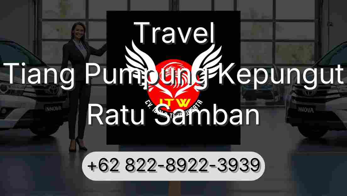 Travel Tiang Pumpung Kepungut Ratu Samban