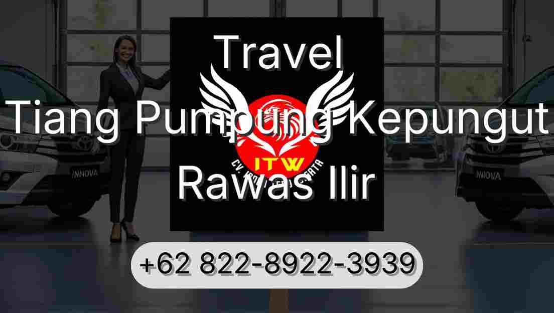 Travel Tiang Pumpung Kepungut Rawas Ilir