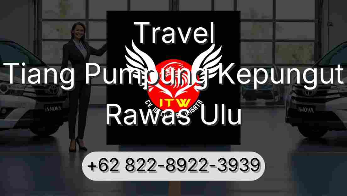 Travel Tiang Pumpung Kepungut Rawas Ulu