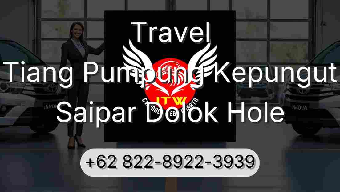 Travel Tiang Pumpung Kepungut Saipar Dolok Hole