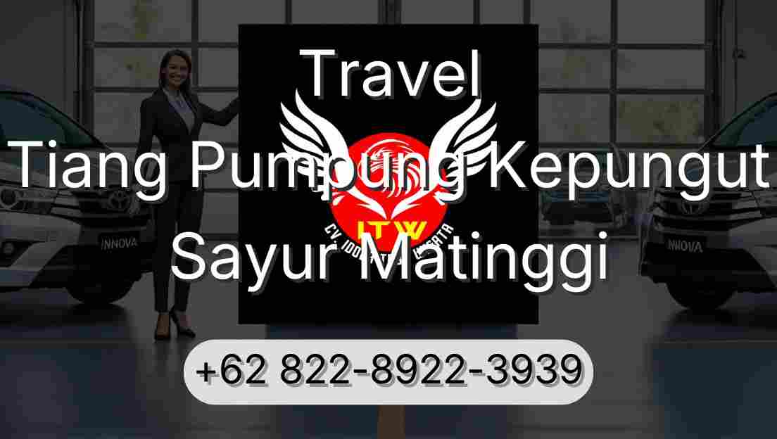 Travel Tiang Pumpung Kepungut Sayur Matinggi