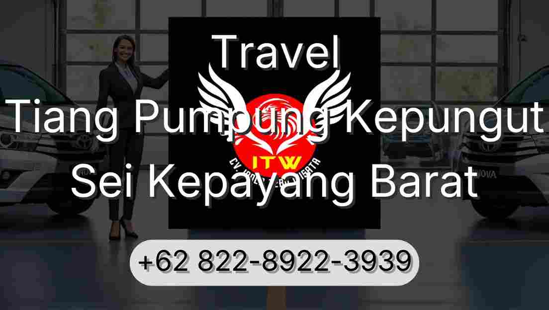 Travel Tiang Pumpung Kepungut Sei Kepayang Barat