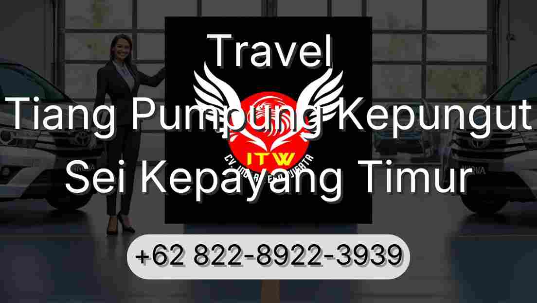 Travel Tiang Pumpung Kepungut Sei Kepayang Timur