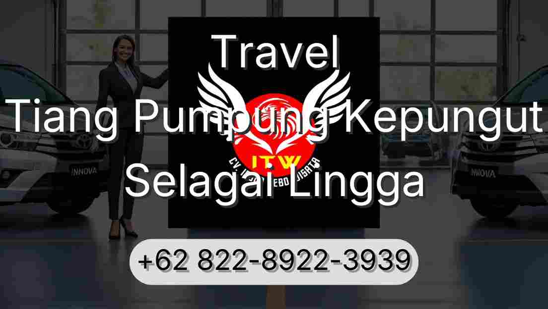 Travel Tiang Pumpung Kepungut Selagai Lingga