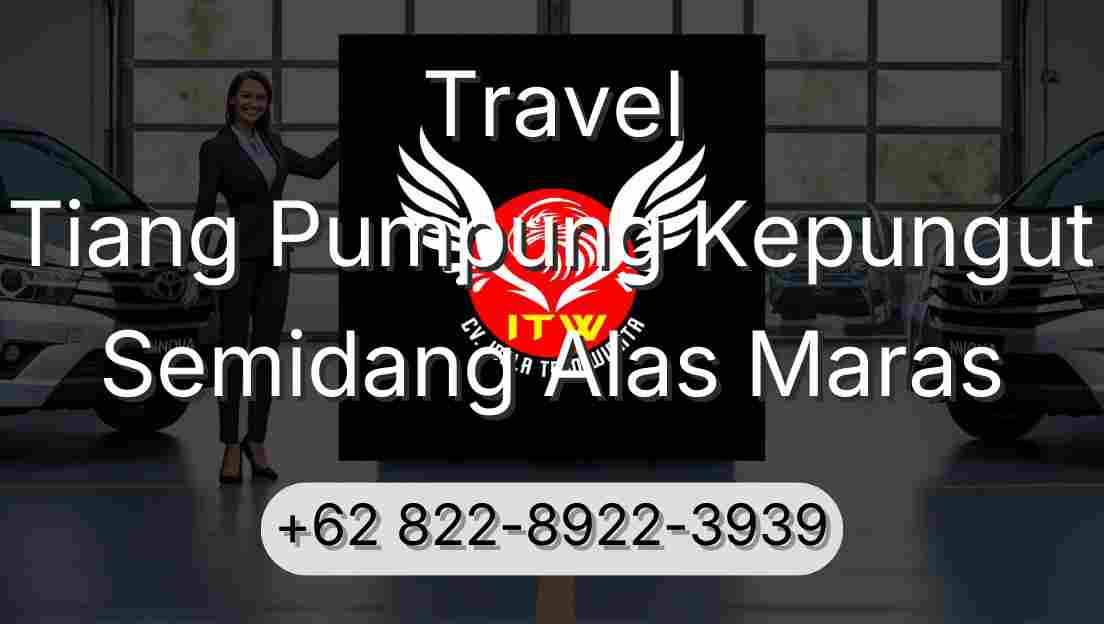 Travel Tiang Pumpung Kepungut Semidang Alas Maras