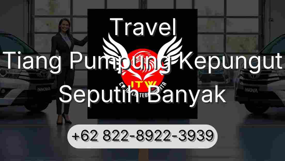 Travel Tiang Pumpung Kepungut Seputih Banyak